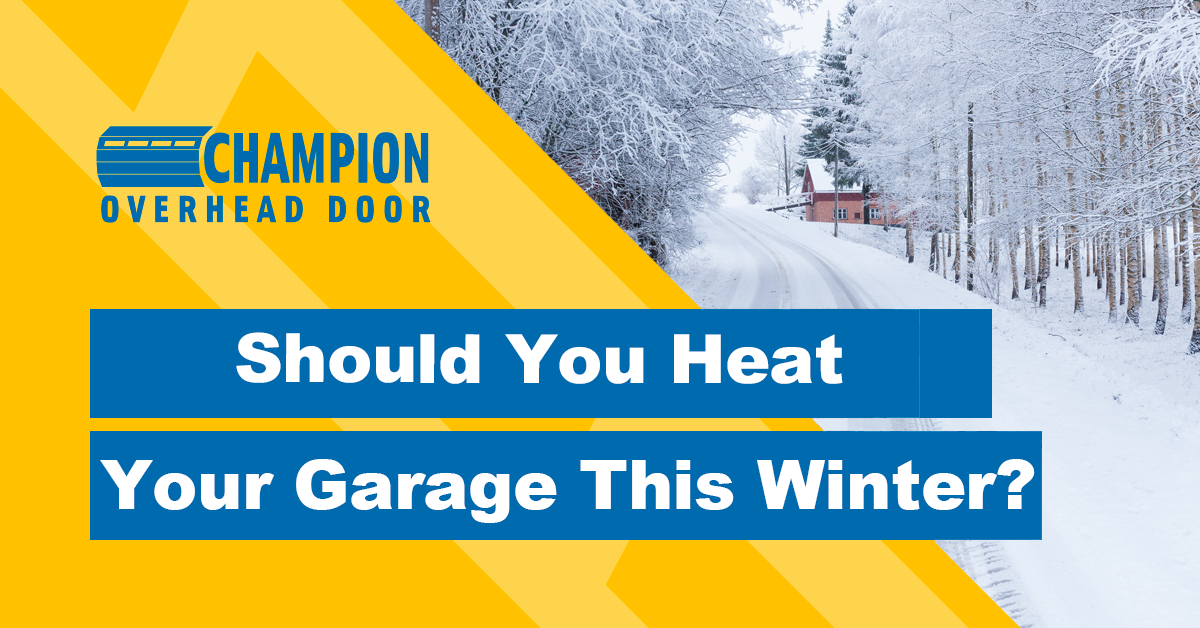 Should You Heat Your Garage this Winter?